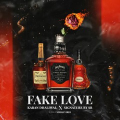 Fake Love - Karan Dhaliwal | Signature By Sb