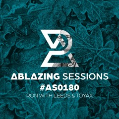 Ablazing Sessions 180 with Ron with Leeds & Toyax