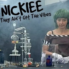 Nickiee - They Ain't Got The Vibes