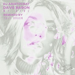 DJ Aristocrat & Dave Baron - My Girl (Toly Braun Remix) | ★OUT NOW★