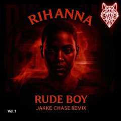 RIHANNA - RUDE BOY (JAKKE CHASE REMIX) [REMIX COMPILATION VOL.1] FREE DOWNLOAD