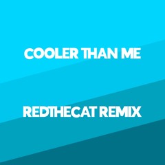 Mike Posner - Cooler Than Me (RedTheCat Bounce Remix)