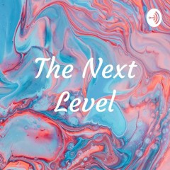 The Next Level - Episode 14