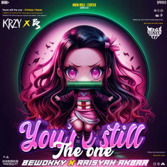 BS FT KRZY - YOU’RE STILL THE ONE ( BEWOKKY X RAISYAH AKBAR ) #JANGANNORAK! #MEGASULTAN777
