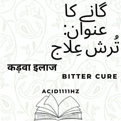 Tursh ilaaj  BY ACID1111HZ