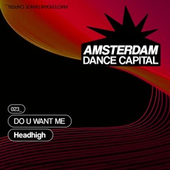 Headhigh - Do U Want Me [ADC022]
