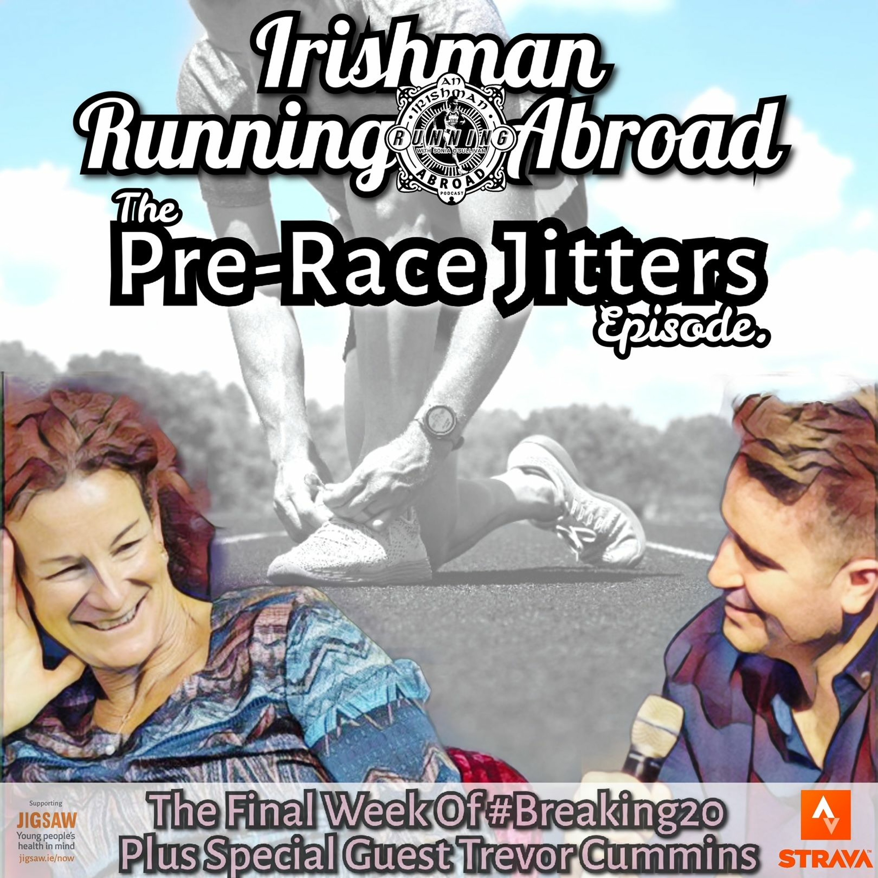 Irishman Running Abroad with Sonia O'Sullivan: "The Pre-Race Jitters Episode" episode artwork