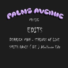Derrick May - Strings Of Life  (SMITH DAVIS ( BE ) 2024 Afro House Edit )