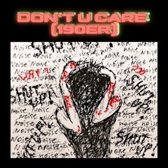 DON'T U CARE (190er)