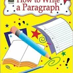 Access PDF EBOOK EPUB KINDLE How to Write a Paragraph, Grades 3-5 by Kathleen Teacher Created Resour
