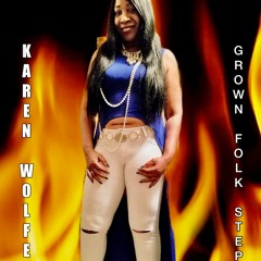 Karen Wolfe - Grown Folk Step - Radio