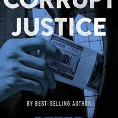 Open PDF Corrupt Justice: A Legal Thriller (Tex Hunter Legal Thriller Series Book 3) by  Peter O'Mah