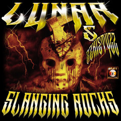 LUNAR & ZZXIETYZZ - SLANGIN’ ROCKS + BONUS TRACK