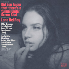 Lana Del Rey - Did you know there’s a tunnel under Ocean Blvd (Full Album)