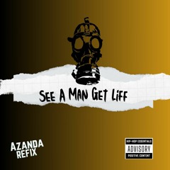 Capo Lee - See A Man Get Liff  (Azanda Refix)