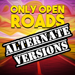 Only Open Roads (Sped Up)