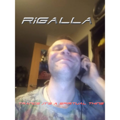 Rigalla - Trance Music, It's A Spiritual Thing