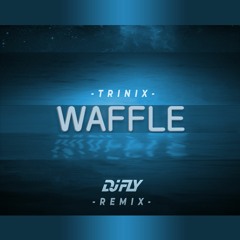 Waffle (Dj Fly Remix)