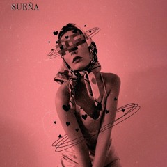 Sueña - I Want Your Love - san Valentino mix 14.02.22