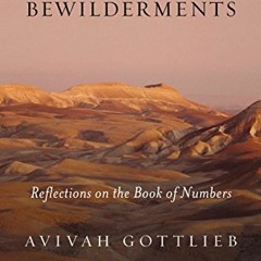[Get] EPUB 📑 Bewilderments: Reflections on the Book of Numbers by  Avivah Gottlieb Z