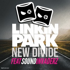 Sound Invaders  Feat Linkin Park - New Divide (Lee Wright & Steve Oakley Remix)