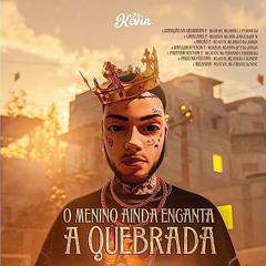MC KEVIN- ÁLBUM AINDA ENCANTADA A QUEBRADA