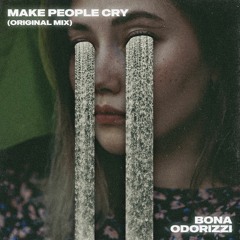 Bona & Odorizzi - Make People Cry