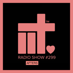 IIT RADIO SHOW EP 299 AFTERS