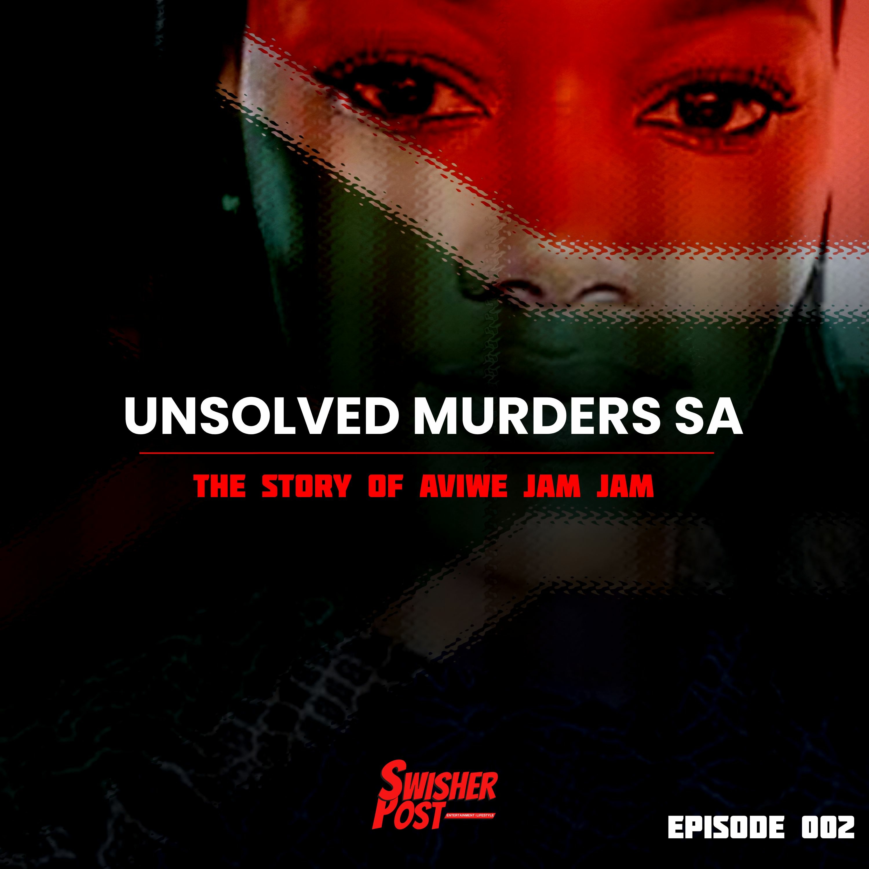 UNSOLVED MURDERS SA -  002 - The Story of Aviwe Jam Jam episode artwork
