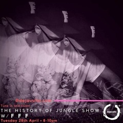 The History of Jungle Show EP139 feat. FFF - 28.04.20