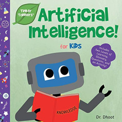 [Access] KINDLE 🗃️ Artificial Intelligence for Kids (Tinker Toddlers) by  Dr. Dhoot