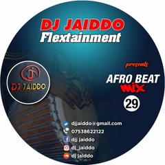 DJ JAIDDO AFRO BEAT MIX 29