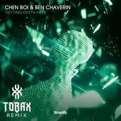 Chen Boi & Ben Chaverin - Getting Outta Here (Tobax Remix)