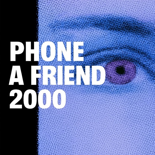 Phone A Friend 2000 [FREE DL]
