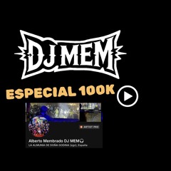 DJ MEM ESPECIAL 100K