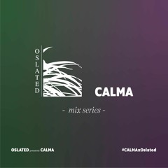 Oslated presents CALMA Mix Series