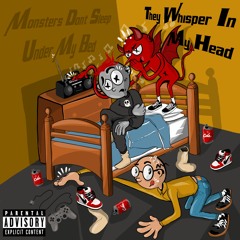 PoutineM$M - Monsters Don't Sleep Under My Bed