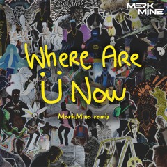 [FREE DL] Jack U ft. Justin Bieber - Where Are U Now (MerkMine Hard Edit)