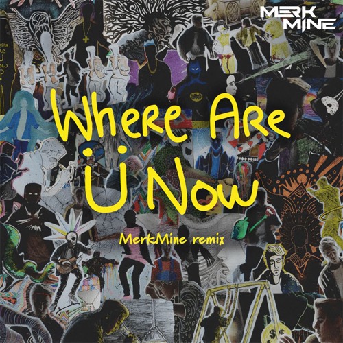 [FREE DL] Jack U ft. Justin Bieber - Where Are U Now (MerkMine Hard Edit)