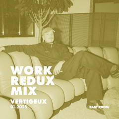 WORK REDUX 030 - VERTIGEUX