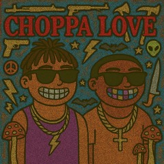 CHOPPA LOVE