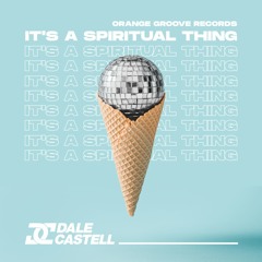 Dale Castell - It's a Spiritual Thing