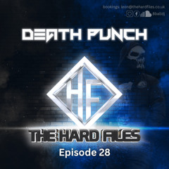 The Hard Files Ep28 (Death Punch Guest Mix)