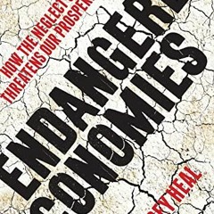 [Read] EPUB 💖 Endangered Economies: How the Neglect of Nature Threatens Our Prosperi