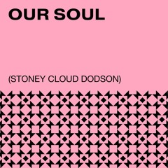 Our Soul by Stoney Cloud Dodson