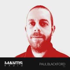 Mantis Radio 100 - Paul Blackford