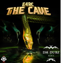 E4RC - THE CAVE (DH DUBZ REMIX)