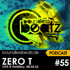Boundless Beatz Podcast #55 - Zero T (live @ Boundless Beatz X FAT BEMME, Distillery 08.04.22)