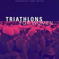 RecordedGet EPUB KINDLE PDF EBOOK Triathlons for Women: Training Plans, Equipment, Nutrition