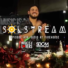 SOLstream #16 Part 5: Susio at FIREHOUSE [MI4L.com]
